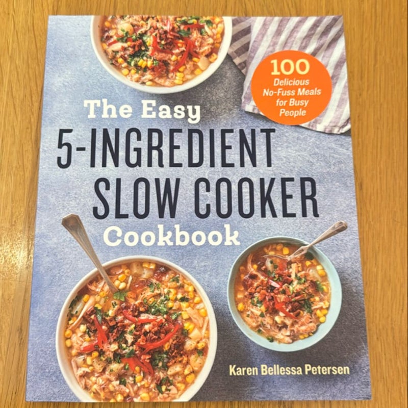 The Easy 5-Ingredient Slow Cooker Cookbook