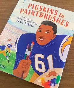 Pigskins to Paintbrushes