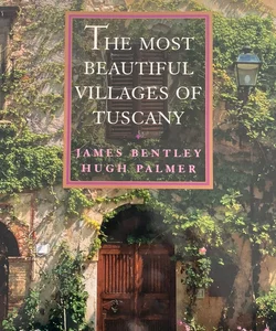 The Most Beautiful Villages of Tuscany