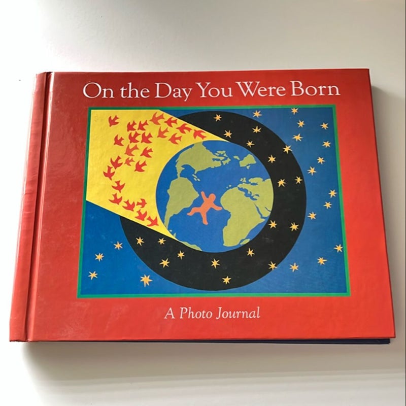 On the Day You Were Born: a Photo Journal