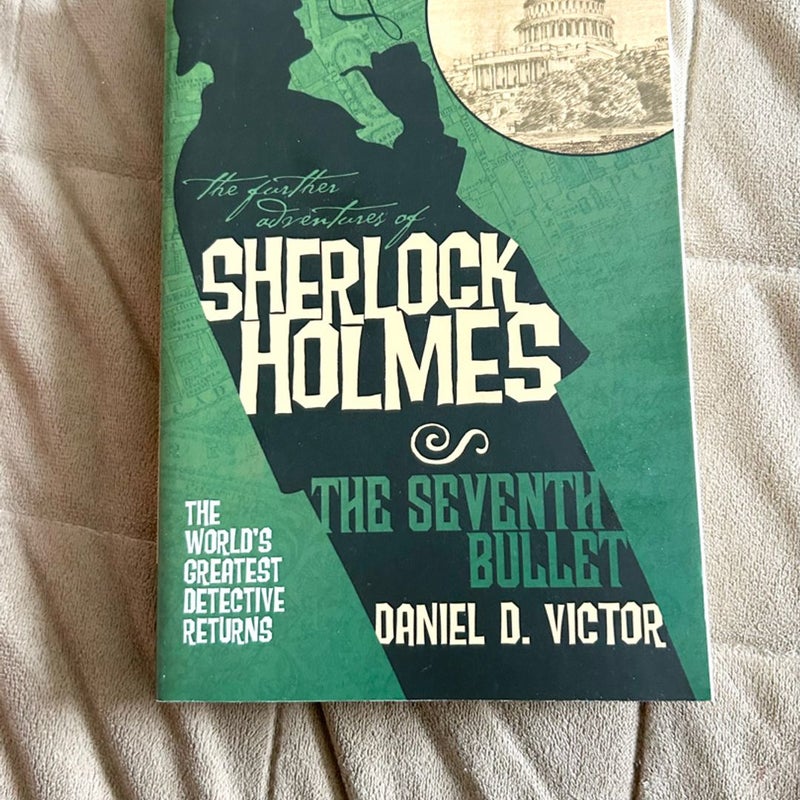 The Further Adventures of Sherlock Holmes: the Seventh Bullet