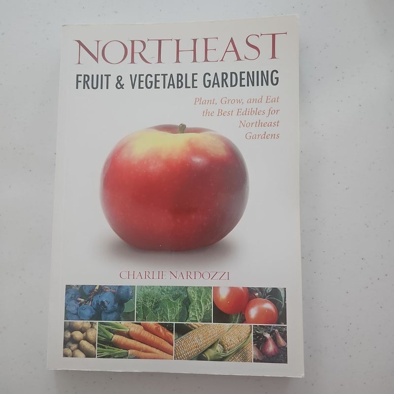 Northeast Fruit and Vegetable Gardening