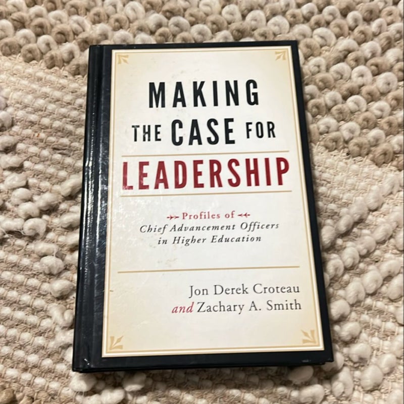 Making the Case for Leadership