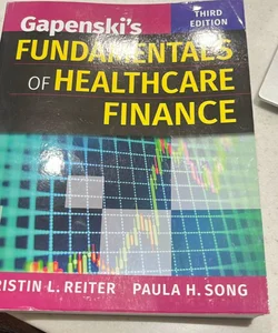 Gapenskis Fundamentals of Healthcare Finance