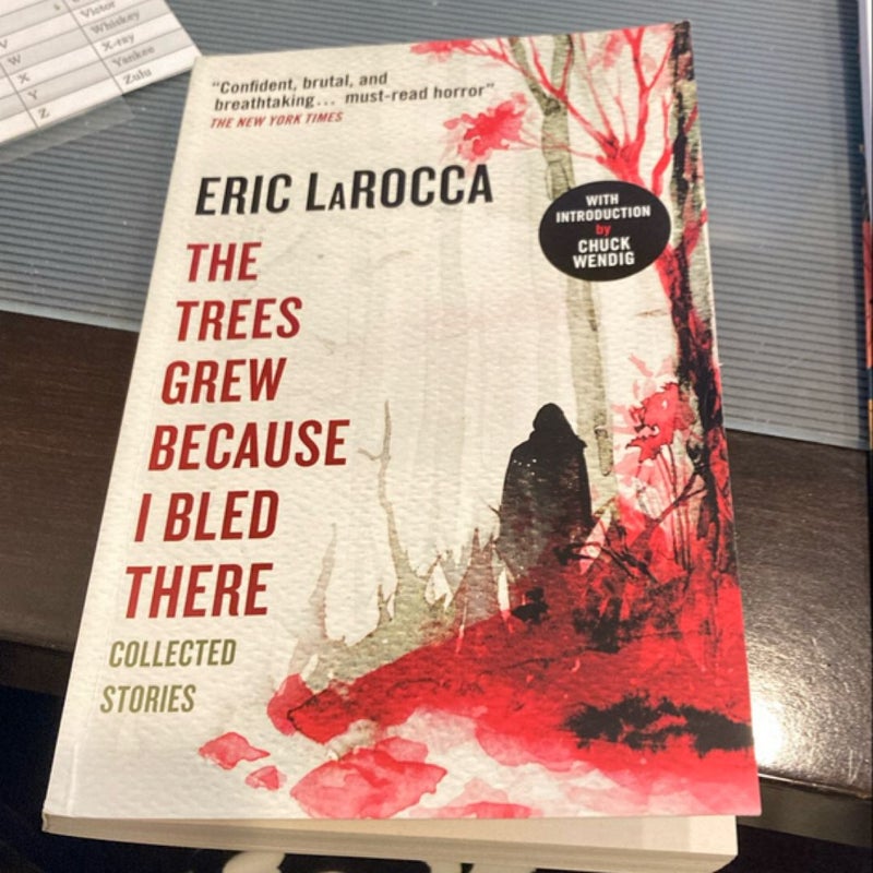 The Trees Grew Because I Bled There: Collected Stories