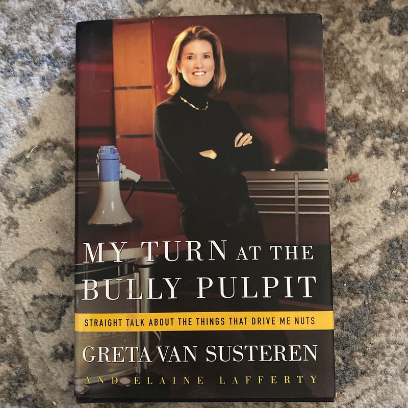 My Turn at the Bully Pulpit