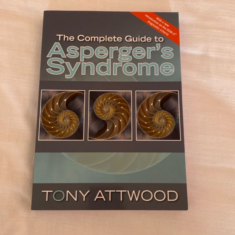 The Complete Guide to Asperger's Syndrome by Anthony Attwood