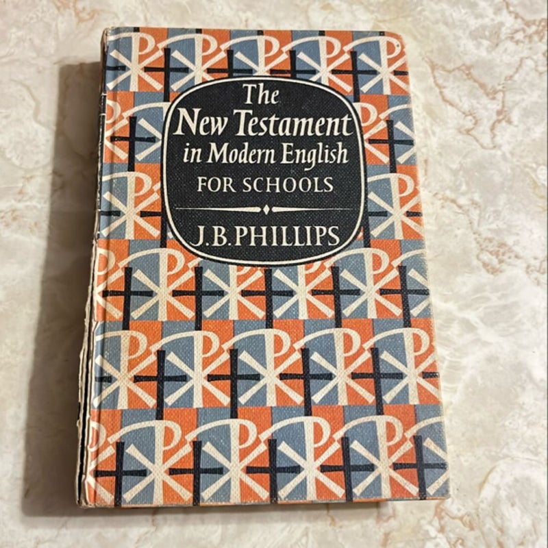 The New Testament in Modern English for Schools