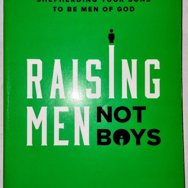 Raising Men, Not Boys