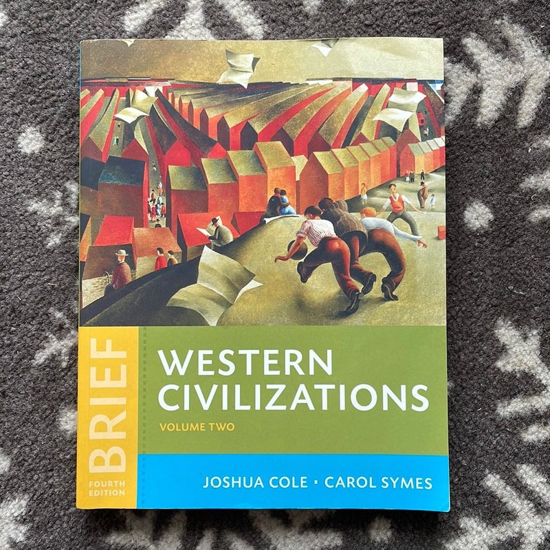 Western Civilizations: Their History and Their Culture (Brief Fourth Edition) (Vol. Combined Volume)