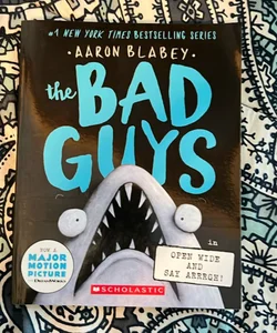 The Bad Guys in Open Wide and Say Arrrgh! (the Bad Guys #15)