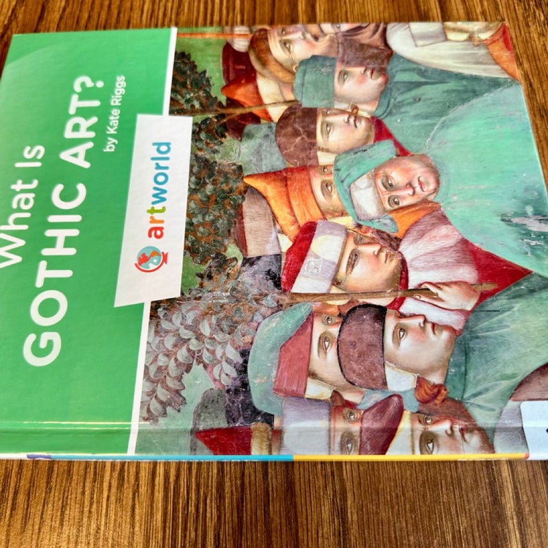 What Is Gothic Art? by Kate Riggs