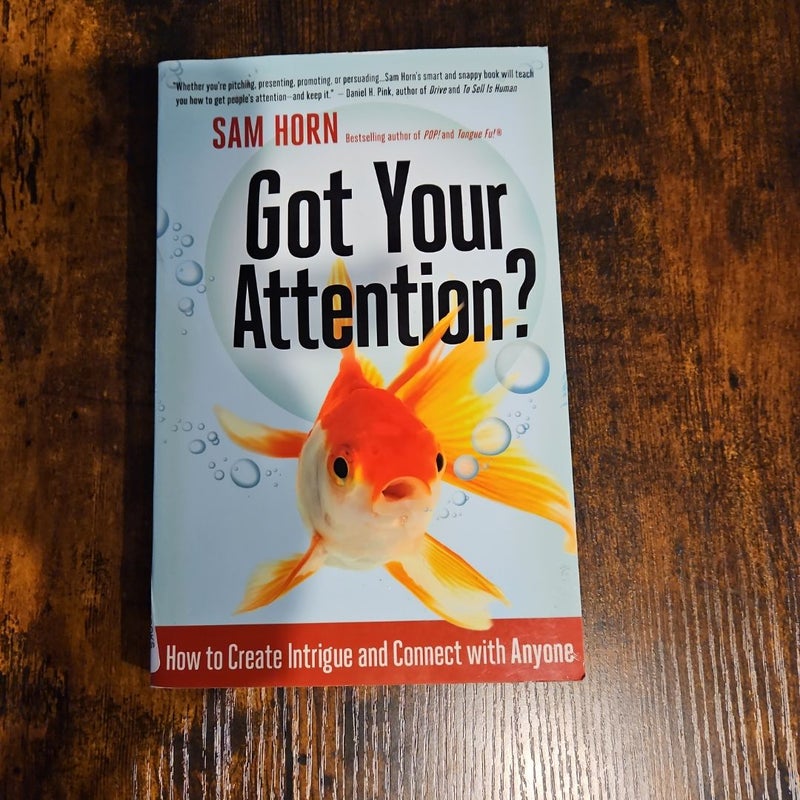 Got Your Attention?