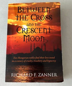 Between the Cross and the Crescent Moon