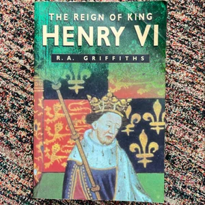 The Reign of King Henry VI