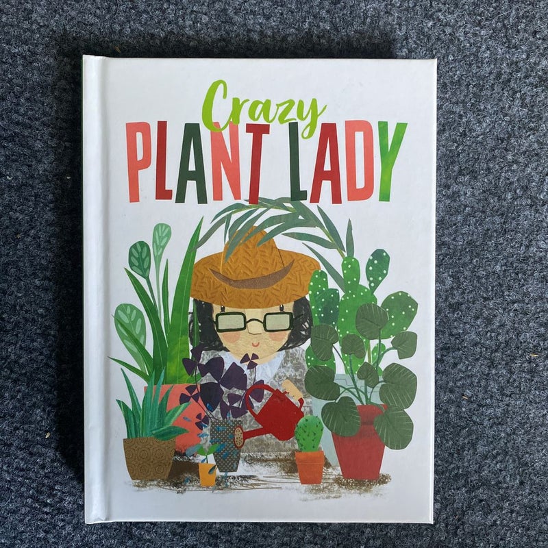 Crazy Plant Lady