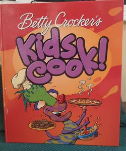 Betty Crocker Kids Cook!