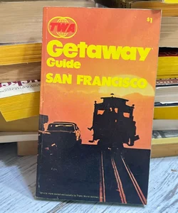 TWA’s Getaway Guide to San Francisco 