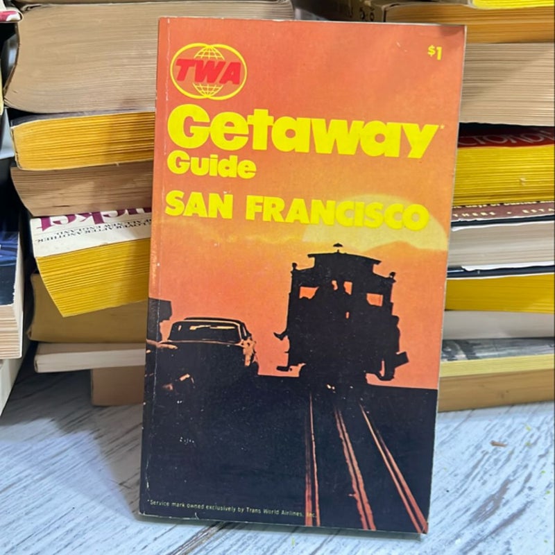 TWA’s Getaway Guide to San Francisco 