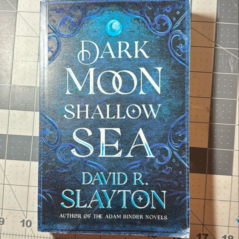 Dark Moon, Shallow Sea