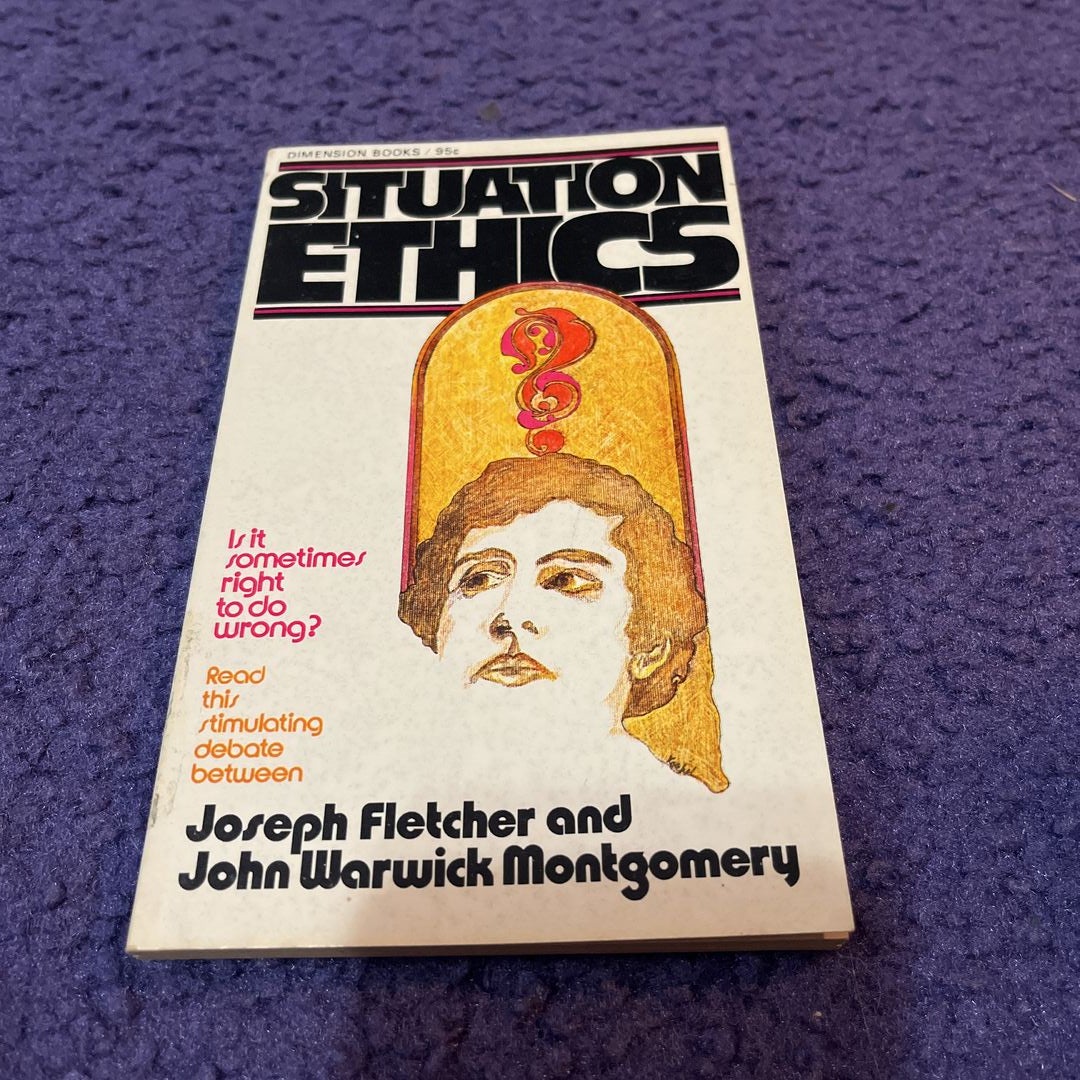 situation-ethics-by-joseph-fletcher-john-warwick-montgomery