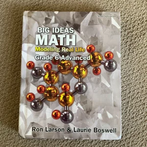 Big Ideas Math: Modeling Real Life - Grade 6 Advanced Student Edition