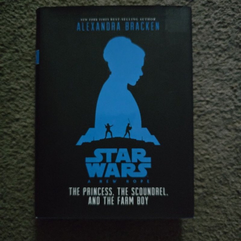 Star Wars: a New Hope the Princess, the Scoundrel, and the Farm Boy