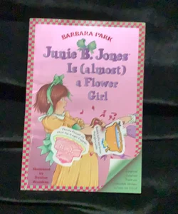 Junie B. Jones #13: Junie B. Jones Is (almost) a Flower Girl