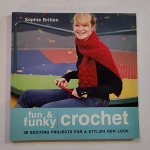 Fun and Funky Crochet