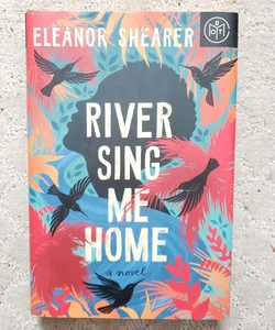 River Sing Me Home (Book of the Month Edition, 2023)