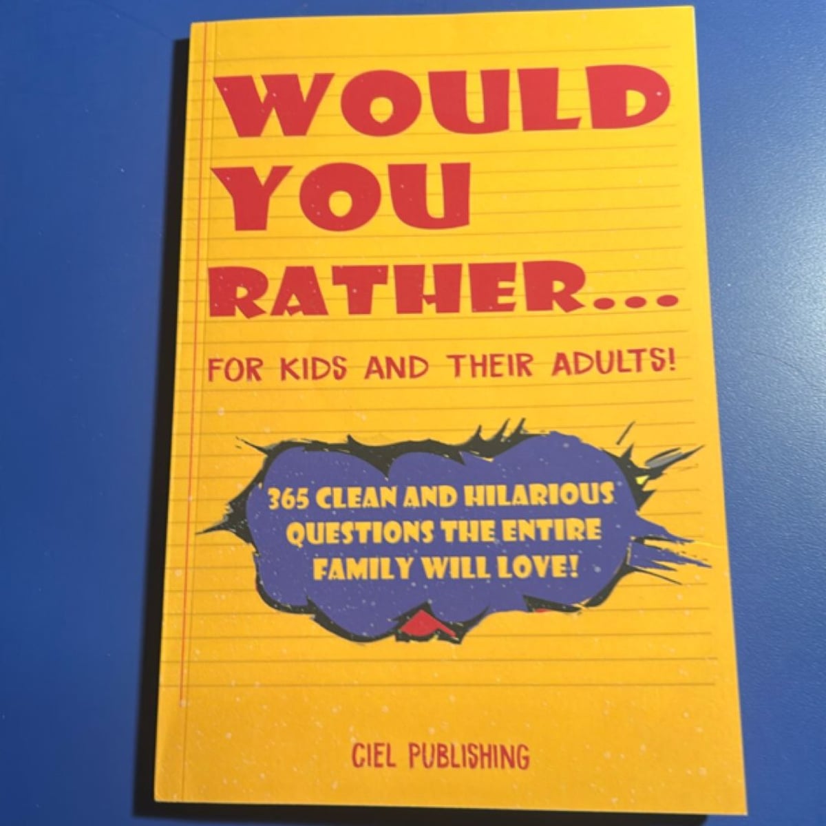 Would You Rather... for Kids and Their Adults! 365 Clean and Hilarious ...