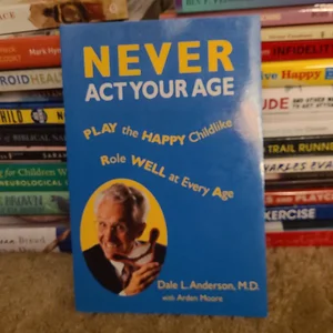 Never Act Your Age