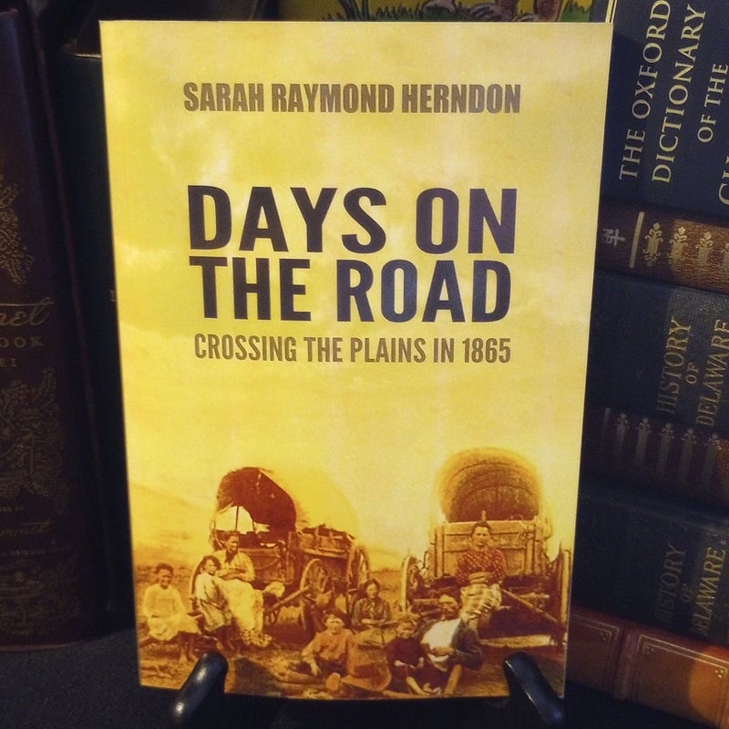 Days on the Road: Crossing the Plains In 1865
