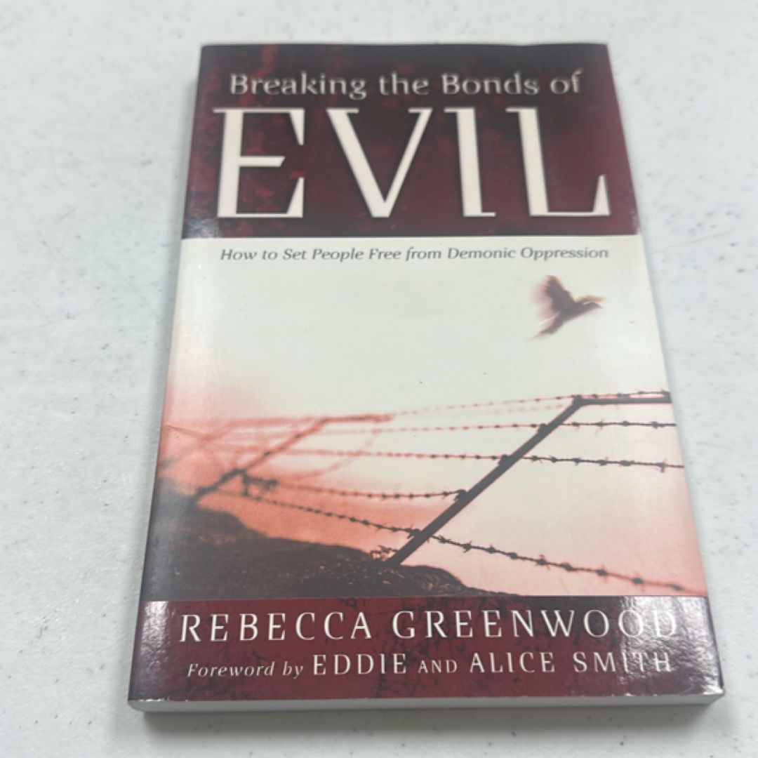 Breaking the Bonds of Evil