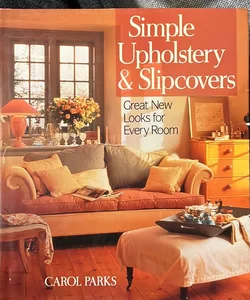 Simple Upholstery and Slipcovers