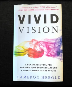 Vivid Vision: A Remarkable Tool For Aligning Your Business 