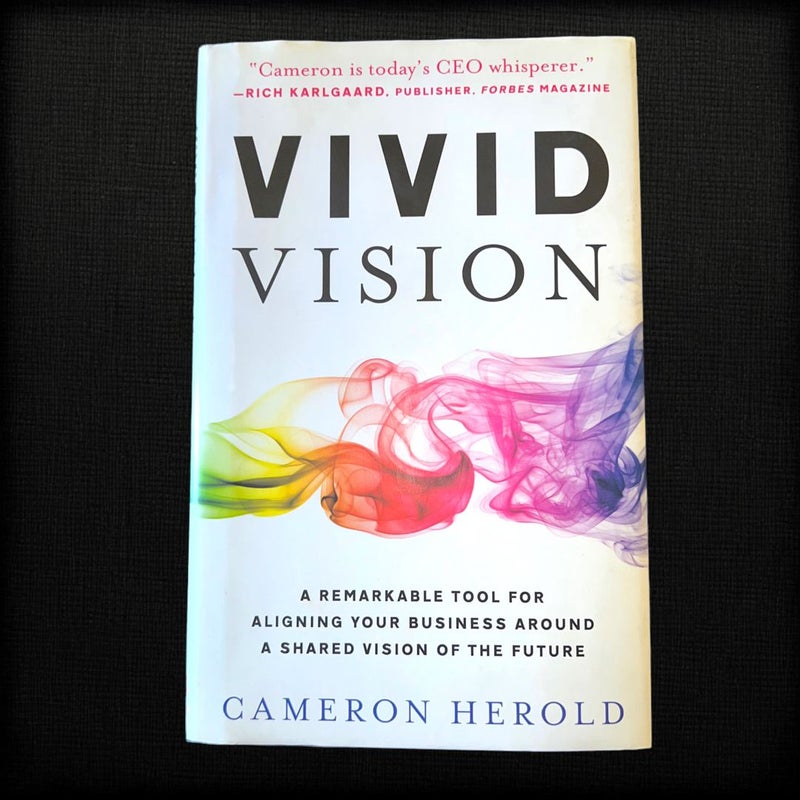 Vivid Vision: A Remarkable Tool For Aligning Your Business 