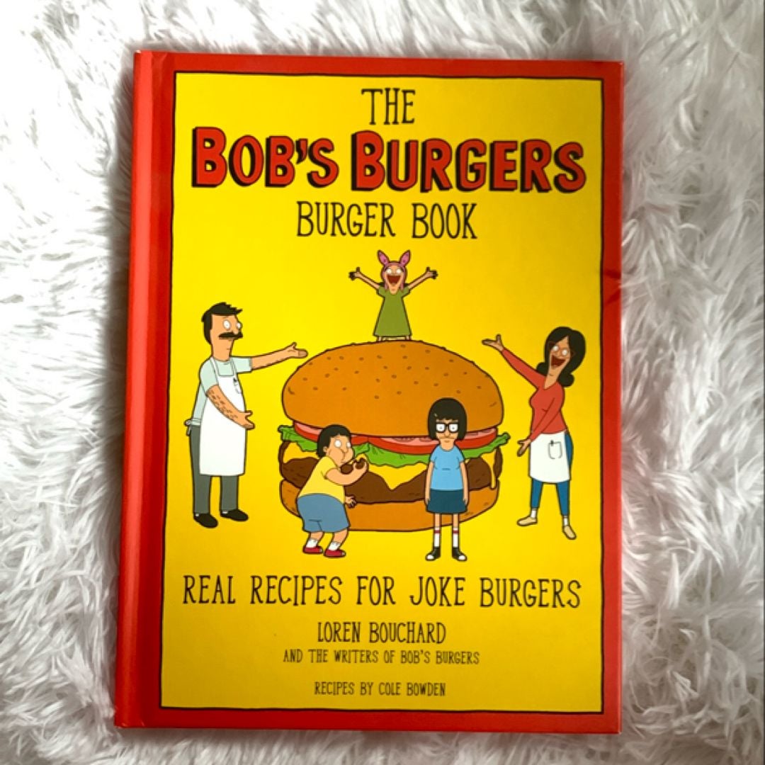 The Bob's Burgers Burger Book