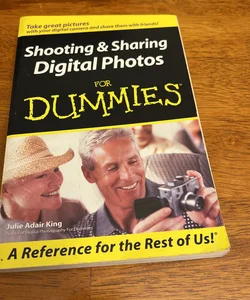 Shooting and Sharing Digital Photos for Dummies
