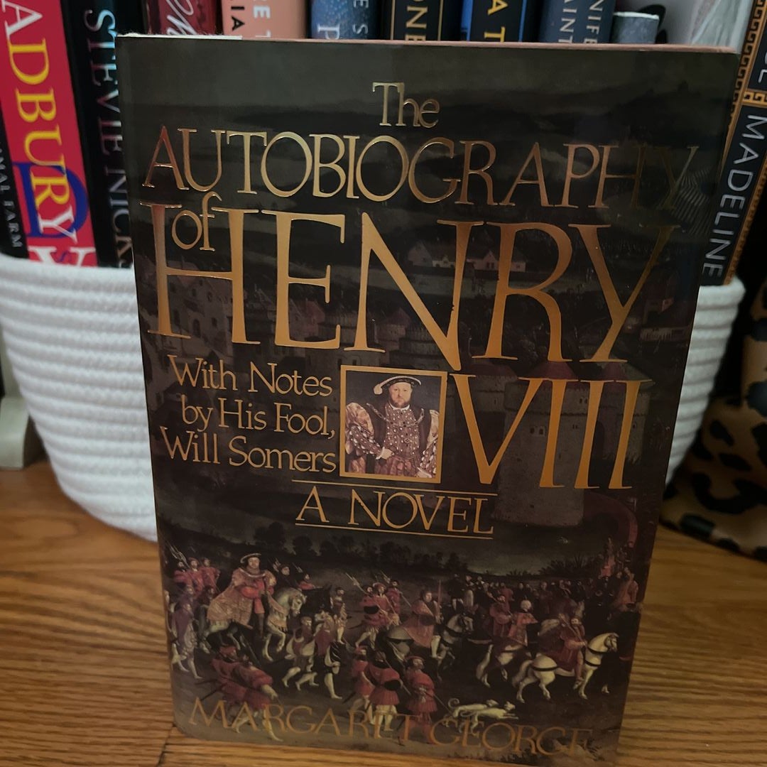 The Autobiography of Henry VIII