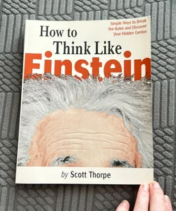 How to Think Like Einstein