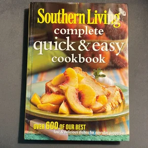 Southern Living Complete Quick and Easy Cookbook