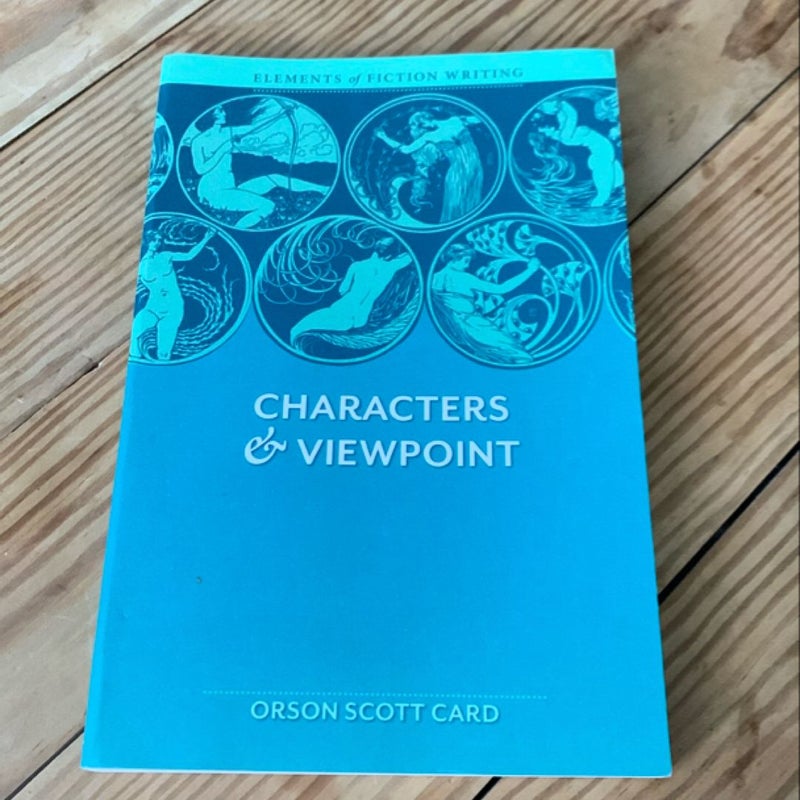 Elements of Fiction Writing - Characters and Viewpoint