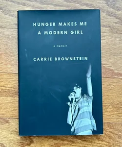 Hunger Makes Me a Modern Girl