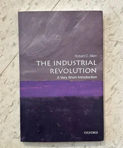 The Industrial Revolution: a Very Short Introduction