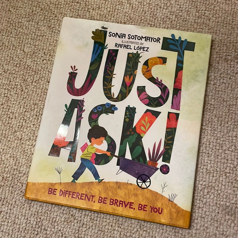 Just Ask! by Sonia Sotomayor
