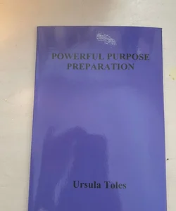 Powerful Purpose Preparation 