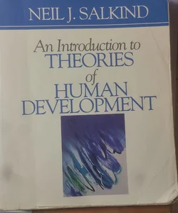 An Introduction  to Theories of Human Development 