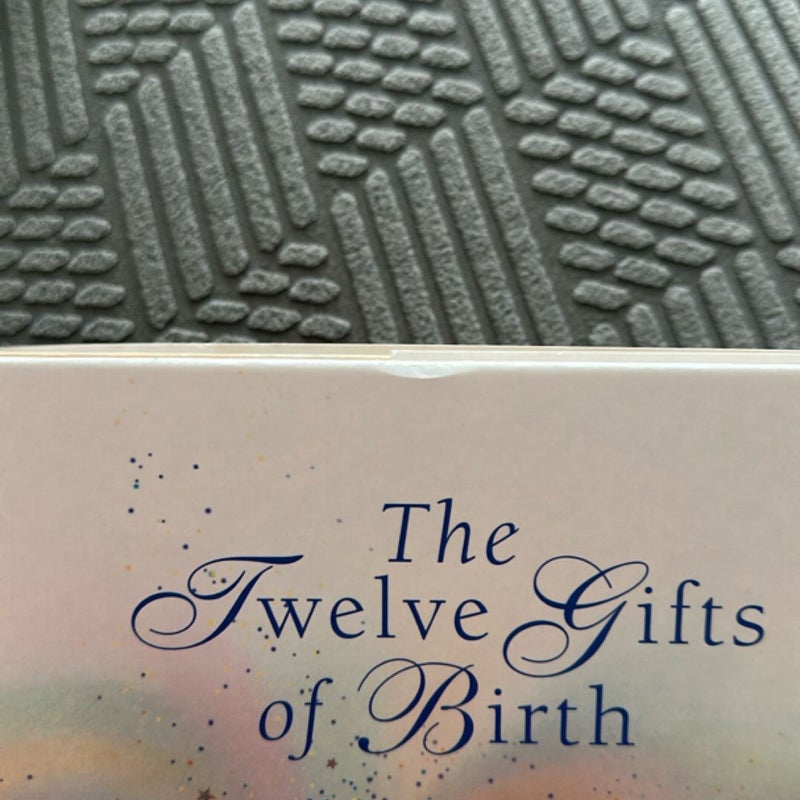 The Twelve Gifts of Birth