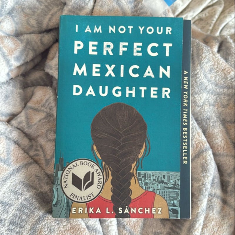 I Am Not Your Perfect Mexican Daughter